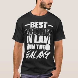 Best Brother In Law In The Galaxy sister in law si T-Shirt
