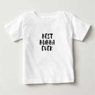 Best bubba baby T-Shirt