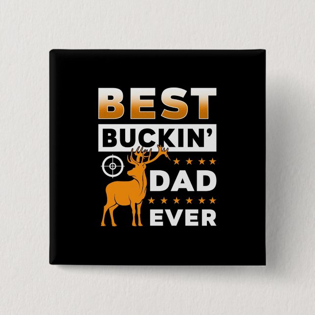 Best Buckin Dad Ever 15 Cm Square Badge (Front)