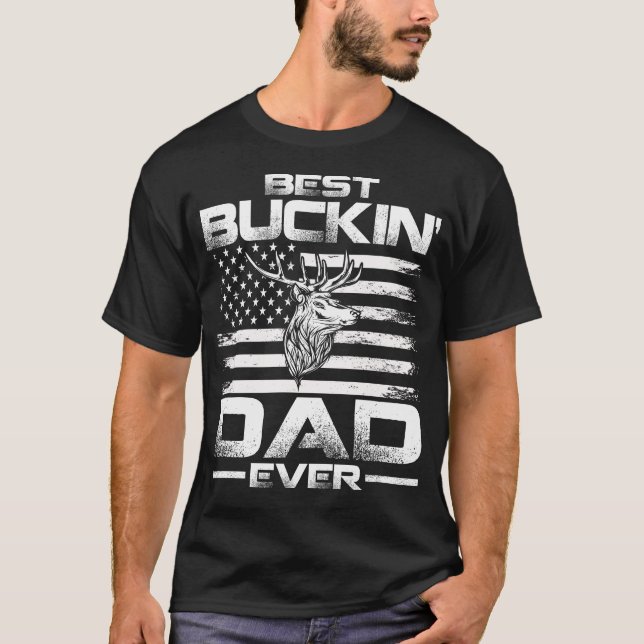 Best Buckin' Dad Ever American Flag T-Shirt (Front)