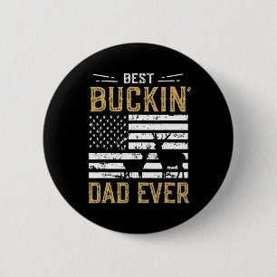 Best Buckin Dad Ever Funny Gift Deer Hunter Cool H 6 Cm Round Badge