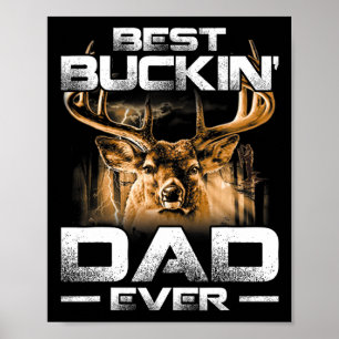 Best Buckin' Dad Ever Shirt Deer Hunting Bucking F Poster