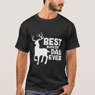 Best Buckin Dad Ever Shirt Deer Hunting Bucking Fa