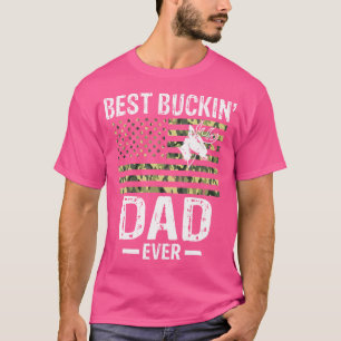 Best Buckin Dad Ever Wildlife Fishing Hunter Fahte T-Shirt