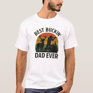 Best Buckin’ Dad   Father’s Day Shirt