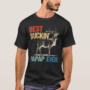 Best Buckin Papap Ever Deer Hunting Bucking Fathe T-Shirt