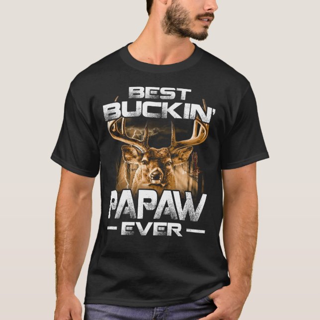 Best Buckin' PAPAW Ever Shirt Deer Hunting Bucking (Front)
