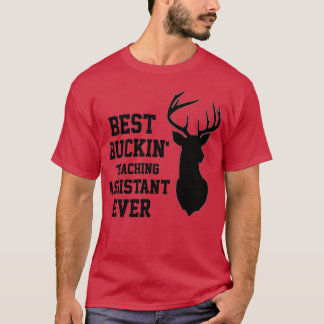 Best Buckin Teaching Assistant Ever T-Shirt