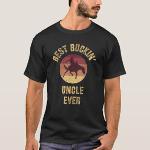 Best Buckin Uncle Ever Rodeo Cowboy Western Buckin T-Shirt