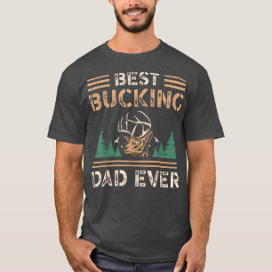 Best Bucking Papa Dad Daddy Buck Grandfather Fathe T-Shirt