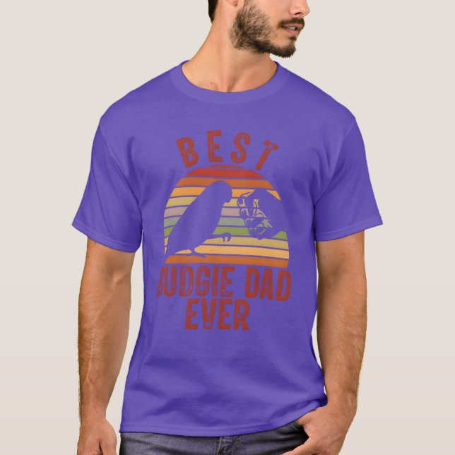 Best Budgie Dad Ever Parrot Bird Budgerigar Budgie T-Shirt (Front)