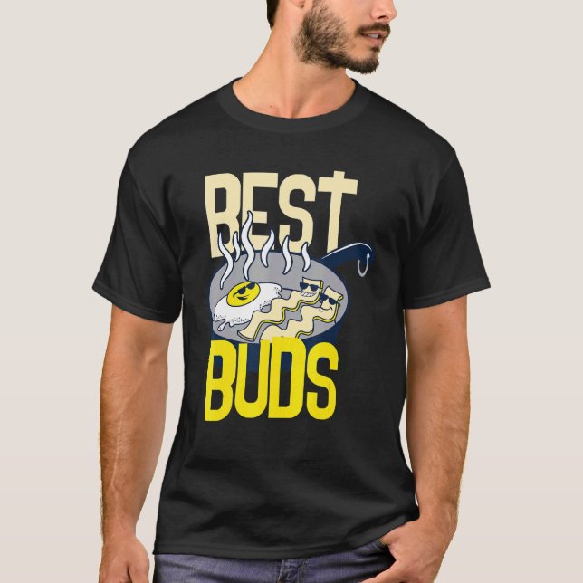 Best Buds Bacon And Eggs American Breakfast Appare T-Shirt (Front)