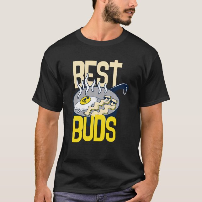 Best Buds Funny Bacon And Eggs American Breakfast  T-Shirt (Front)