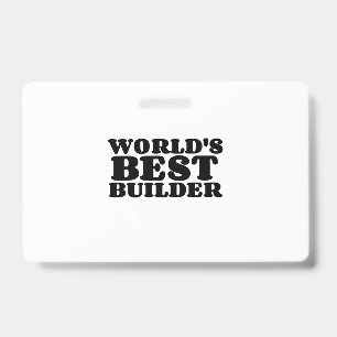 BEST BUILDER ID BADGE