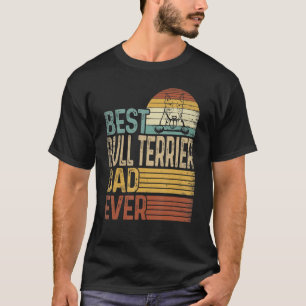 Best Bull Terrier Dad Ever Retro Vintage Father's  T-Shirt