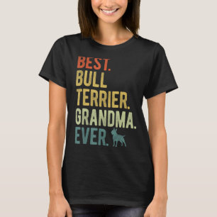 Best Bull Terrier Grandma Ever Dog Mother s Day T-Shirt
