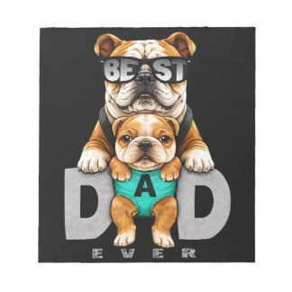 Best Bulldog Dad Ever – Cute Bulldog Father’s Day Notepad