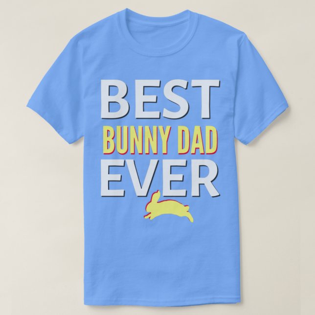 Best bunny dad ever1 T-Shirt (Design Front)