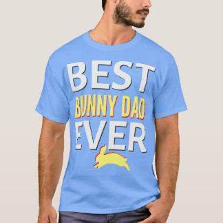 Best bunny dad ever1 T-Shirt