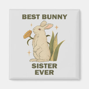 Best Bunny Sister Ever Bunnies Lovers Cute Rabbit Magnet