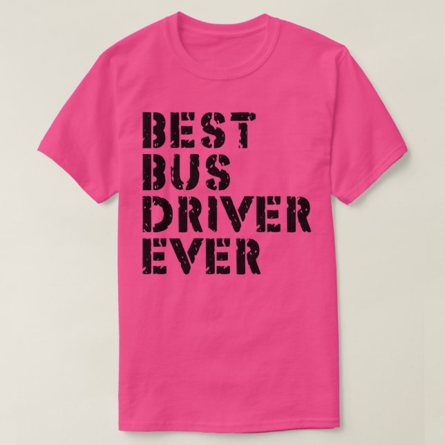 Best bus driver ever 10 T-Shirt (Design Front)
