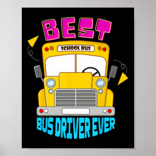 Best Bus Driver Ever Cute School Transportation St Poster