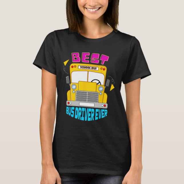 Best Bus Driver Ever Cute School Transportation St T-Shirt (Front)