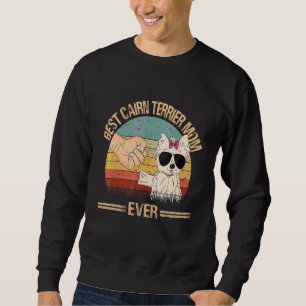 Best Cairn Terrier Mum Ever Dog Mum Mother's Day Sweatshirt