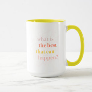 Best Can Happen Coffee  Mug