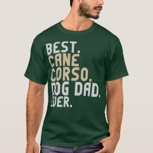 Best Cane Corso Dog Dad Ever Funny Italian Mastiff T-Shirt