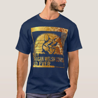 Best Cardigan Welsh Corgi Dad Ever dog dad gifts f T-Shirt