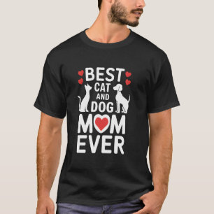 Best Cat and Dog Mum Ever Pet Mama Lover Mothers D T-Shirt