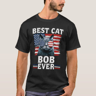 Best Cat Bob Ever American Flag Patriotic 4th Of J T-Shirt