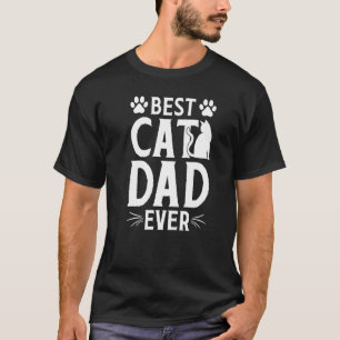 Best Cat Dad Ever  2 T-Shirt