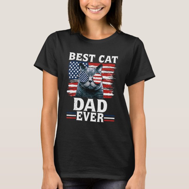 Best Cat Dad Ever American Flag Patriotic 4th Of J T-Shirt (Front)
