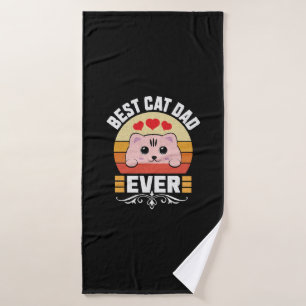 Best Cat Dad Ever              Bath Towel