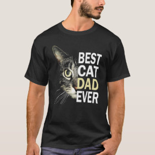 Best Cat Dad Ever Cat Cat Dad Fathers T-Shirt