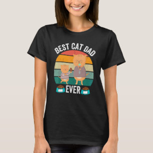 Best Cat Dad Ever  Cat Daddy Father Day Gift T-Shirt