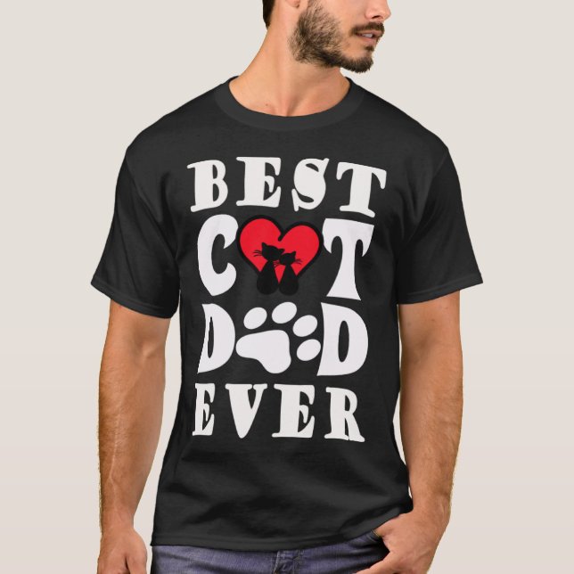 Best Cat Dad Ever Cat Daddy Father Day Xmas T-Shirt (Front)