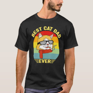 Best Cat Dad Ever   Cat Daddy Father's Day T-Shirt