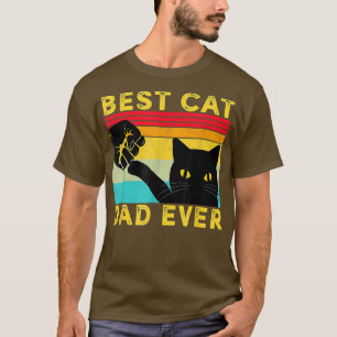 Best Cat Dad Ever Cat Daddy Fist Bump Father Day F T-Shirt