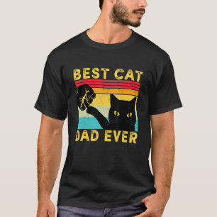 Best Cat Dad Ever  Cat Daddy Fist Bump Father's Da T-Shirt