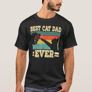 Best Cat Dad Ever  Cat Daddy Fist Bump Father's Da T-Shirt
