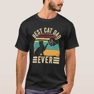 Best Cat Dad Ever  Cat Daddy Fist Bump Father's Da T-Shirt