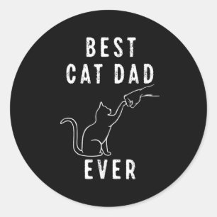 Best Cat Dad Ever Cat Daddy Paw Fist Bump Meow Classic Round Sticker