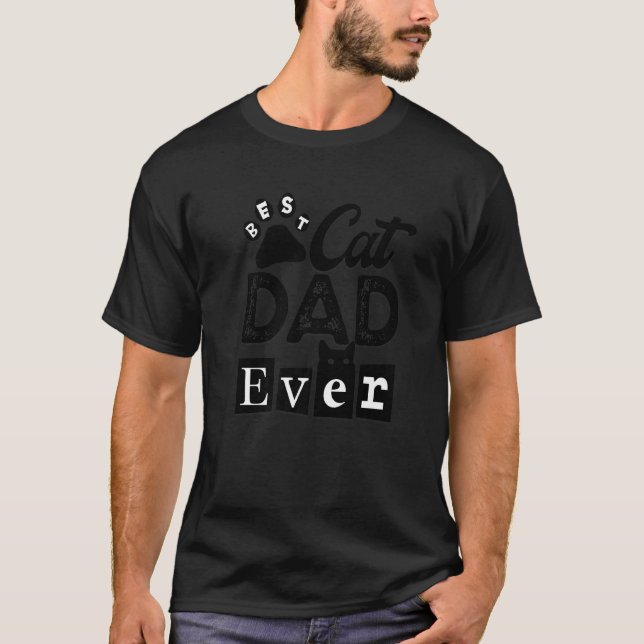 Best Cat Dad Ever Cat Daddy T-Shirt (Front)