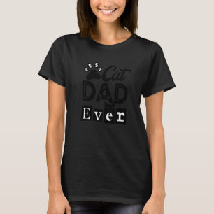 Best Cat Dad Ever Cat Daddy T-Shirt