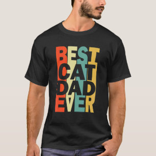 Best Cat Dad Ever Cat Father's Day 8 T-Shirt