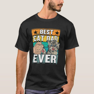 Best Cat Dad Ever Cats Father Fathers Day T-Shirt