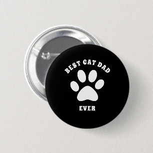 Best Cat Dad Ever Custom Text Personalised Button